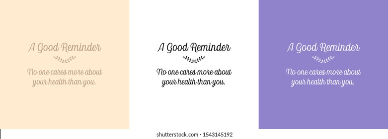 "A good reminder, no one cares more about your health than yourself", Self care quote vector illustration for poster, banner, background and print design. 