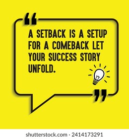 "A setback is a setup for a comeback – let your success story unfold" motivational, inspirational quote