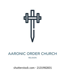 aaronic order church thin line icon. religious, christianity linear icons from religion concept isolated outline sign. Vector illustration symbol element for web design and apps.