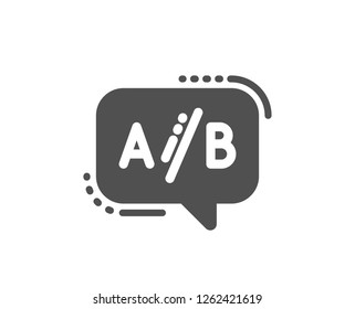 Ab testing icon. Ui test chat bubble sign. Quality design element. Classic style icon. Vector