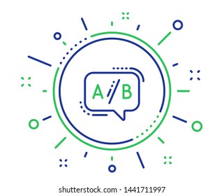 Ab testing line icon. Ui test chat bubble sign. Quality design elements. Technology ab testing button. Editable stroke. Vector