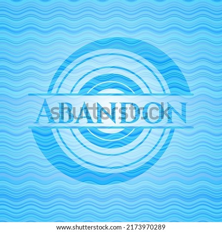 Abandon water badge background. Vector Illustration. Detailed. 