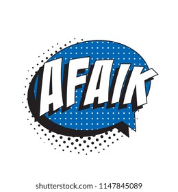 abbreviation afaik (as far as I know) in retro comic speech bubble with halftone dotted shadow on white background