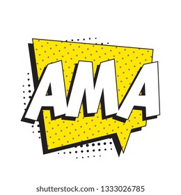 abbreviation ama (ask me anything) in retro comic speech bubble with halftone dotted shadow on white background. vintage cartoon vector illustration easy to edit and customize. eps10