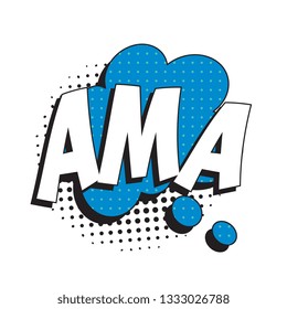 abbreviation ama (ask me anything) in retro comic speech bubble with halftone dotted shadow on white background. vintage cartoon vector illustration easy to edit and customize. eps10