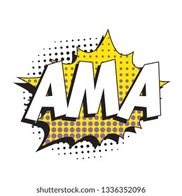 abbreviation ama (ask me anything) in retro comic speech bubble with halftone dotted shadow on white background. vintage cartoon vector illustration easy to edit and customize. eps10