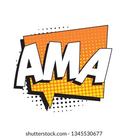 abbreviation ama (ask me anything) in retro comic speech bubble with halftone dotted shadow on white background. vintage cartoon vector illustration easy to edit and customize. eps10