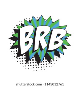 abbreviation brb (be right back) in retro comic speech bubble with halftone dotted shadow