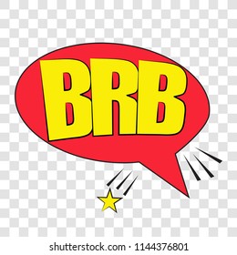 abbreviation brb (be right back) in retro comic speech bubble on transparent background.