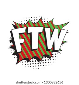 abbreviation ftw (for the win) in retro comic speech bubble with halftone dotted shadow on white background. vector vintage pop art illustration easy to edit and customize. eps 10