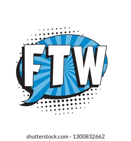 abbreviation ftw (for the win) in retro comic speech bubble with halftone dotted shadow on white background. vector vintage pop art illustration easy to edit and customize. eps 10