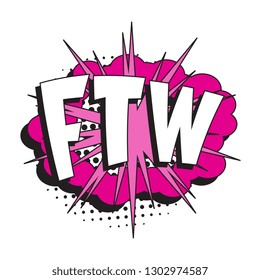 abbreviation ftw (for the win) in retro comic speech bubble with halftone dotted shadow on white background. vector vintage pop art illustration easy to edit and customize. eps 10