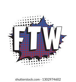 abbreviation ftw (for the win) in retro comic speech bubble with halftone dotted shadow on white background. vector vintage pop art illustration easy to edit and customize. eps 10