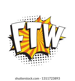 abbreviation ftw (for the win) in retro comic speech bubble with halftone dotted shadow on white background. vector vintage pop art illustration easy to edit and customize. eps 10