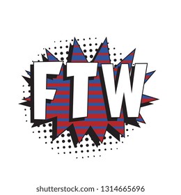 abbreviation ftw (for the win) in retro comic speech bubble with halftone dotted shadow on white background. vector vintage pop art illustration easy to edit and customize. eps 10