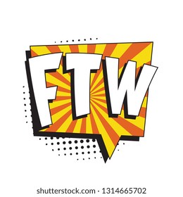 abbreviation ftw (for the win) in retro comic speech bubble with halftone dotted shadow on white background. vector vintage pop art illustration easy to edit and customize. eps 10