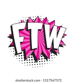 abbreviation ftw (for the win) in retro comic speech bubble with halftone dotted shadow on white background. vector vintage pop art illustration easy to edit and customize. eps 10