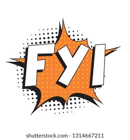 abbreviation fyi (for your information) in retro comic speech bubble with halftone dotted shadow on white background. vector vintage pop art illustration easy to edit and customize. eps 10