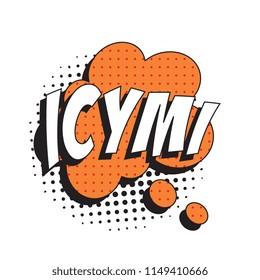 abbreviation icymi (in case you missed it) in retro comic speech bubble with halftone dotted shadow on white background