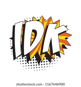 abbreviation idk (i don't know) in retro comic speech bubble with halftone dotted shadow