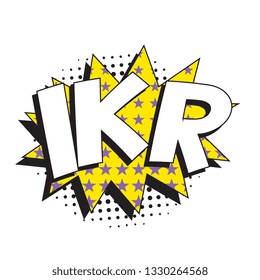 abbreviation ikr (i know right) in retro comic speech bubble with halftone dotted shadow on white background. vector vintage pop art illustration easy to edit and customize. eps 10
