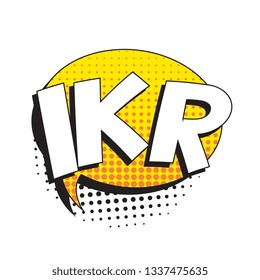 abbreviation ikr (i know right) in retro comic speech bubble with halftone dotted shadow on white background. vector vintage pop art illustration easy to edit and customize. eps 10