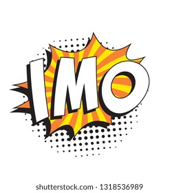 abbreviation imo (in my opinion) in retro comic speech bubble with halftone dotted shadow on white background. vector vintage pop art illustration easy to edit and customize. eps 10