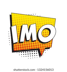 abbreviation imo (in my opinion) in retro comic speech bubble with halftone dotted shadow on white background. vector vintage pop art illustration easy to edit and customize. eps 10