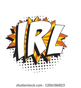 abbreviation irl (in real life) in retro comic speech bubble with halftone dotted shadow