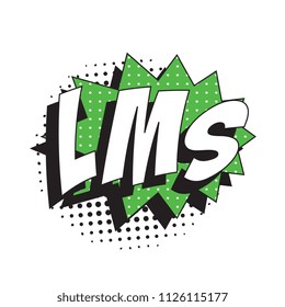 abbreviation lms (like my status) in retro comic speech bubble with halftone dotted shadow