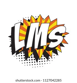 abbreviation lms (like my status) in retro comic speech bubble with halftone dotted shadow