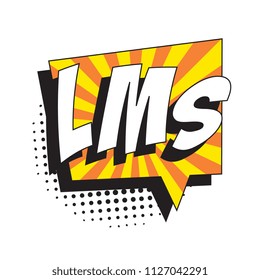 abbreviation lms (like my status) in retro comic speech bubble with halftone dotted shadow