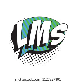 abbreviation lms (like my status) in retro comic speech bubble with halftone dotted shadow