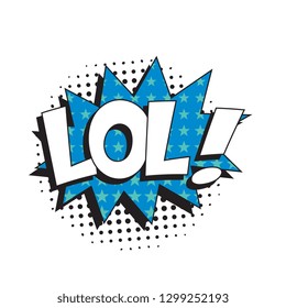 abbreviation lol (laugh out loud) in retro comic speech bubble with halftone dotted shadow on white background. vector vintage pop art illustration easy to edit and customize. eps 10