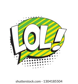 abbreviation lol (laugh out loud) in retro comic speech bubble with halftone dotted shadow on white background. vector vintage pop art illustration easy to edit and customize. eps 10