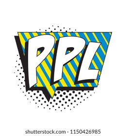abbreviation ppl (people) in retro comic speech bubble with halftone dotted shadow on white background
