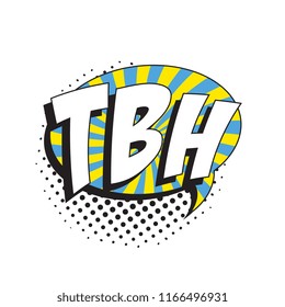 abbreviation tbh (to be honest) in retro comic speech bubble with halftone dotted shadow