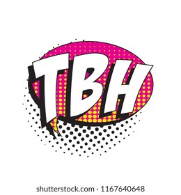 abbreviation tbh (to be honest) in retro comic speech bubble with halftone dotted shadow