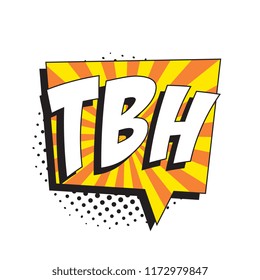 abbreviation tbh (to be honest) in retro comic speech bubble with halftone dotted shadow