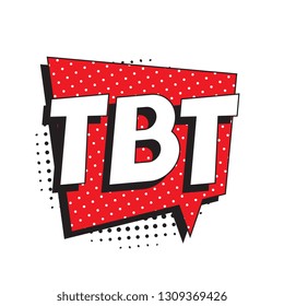 abbreviation tbt (throwback thursday) in retro comic speech bubble with halftone dotted shadow on white background. vector vintage pop art illustration easy to edit and customize. eps 10