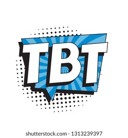 abbreviation tbt (throwback thursday) in retro comic speech bubble with halftone dotted shadow on white background. vector vintage pop art illustration easy to edit and customize. eps 10