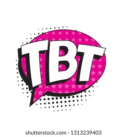 abbreviation tbt (throwback thursday) in retro comic speech bubble with halftone dotted shadow on white background. vector vintage pop art illustration easy to edit and customize. eps 10