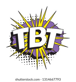 abbreviation tbt (throwback thursday) in retro comic speech bubble with halftone dotted shadow on white background. vector vintage pop art illustration easy to edit and customize. eps 10