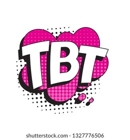 abbreviation tbt (throwback thursday) in retro comic speech bubble with halftone dotted shadow on white background. vector vintage pop art illustration easy to edit and customize. eps 10