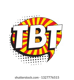 abbreviation tbt (throwback thursday) in retro comic speech bubble with halftone dotted shadow on white background. vector vintage pop art illustration easy to edit and customize. eps 10