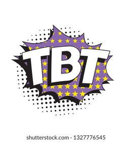 abbreviation tbt (throwback thursday) in retro comic speech bubble with halftone dotted shadow on white background. vector vintage pop art illustration easy to edit and customize. eps 10