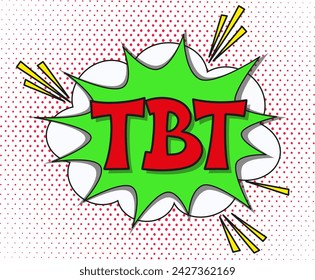 abbreviation tbt - throwback thursday in retro comic speech bubble with halftone dotted shadow on white background. vector vintage pop art illustration easy to edit and customize. eps 10