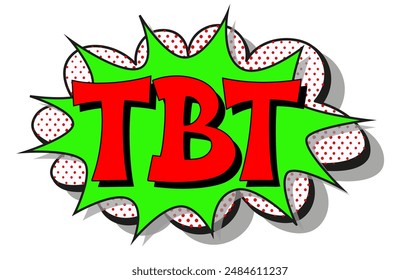 abbreviation tbt - throwback thursday in retro comic speech bubble with halftone dotted shadow on white background. vector vintage pop art illustration easy to edit and customize. eps 10