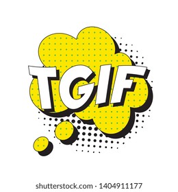 abbreviation tgif (thank god it’s friday) in retro comic speech bubble with halftone dotted shadow on white background. vector vintage pop art illustration easy to edit and customize. eps 10