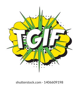 abbreviation tgif (thank god it’s friday) in retro comic speech bubble with halftone dotted shadow on white background. vector vintage pop art illustration easy to edit and customize. eps 10